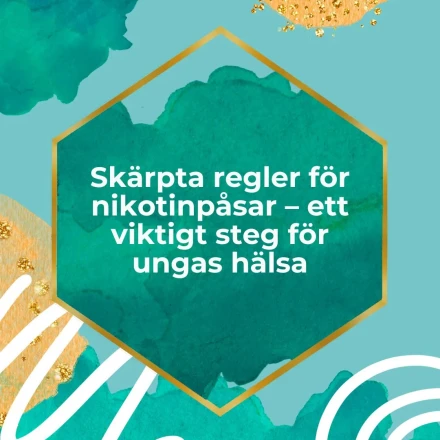 Skarpta regler for nikotinpasar ett viktigt steg for ungas halsa
