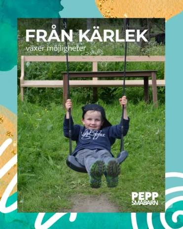 PEPP smabarn fran karlek vaxer mojligheter